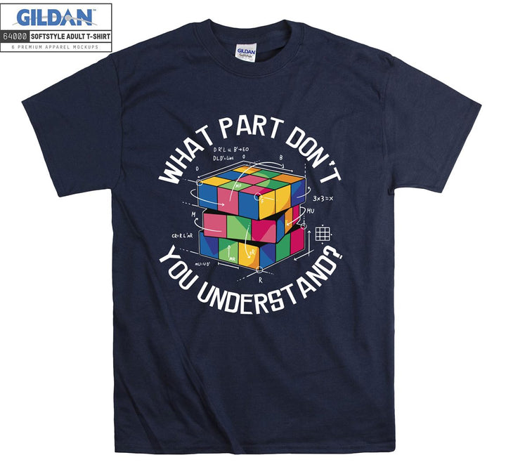 What part don't you understand T-shirt