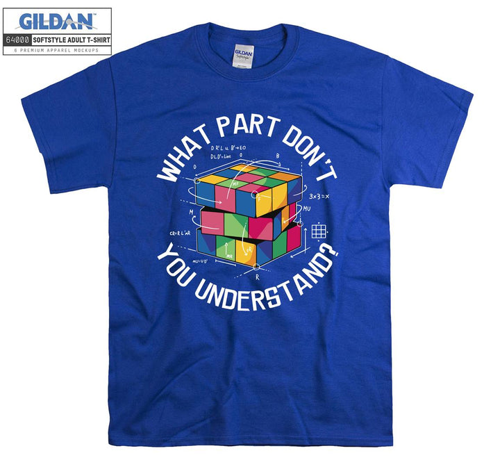 What part don't you understand T-shirt
