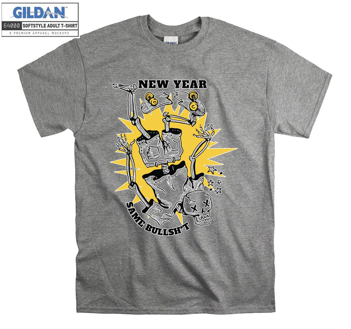 New year same bullsh*t funny figure T-shirt