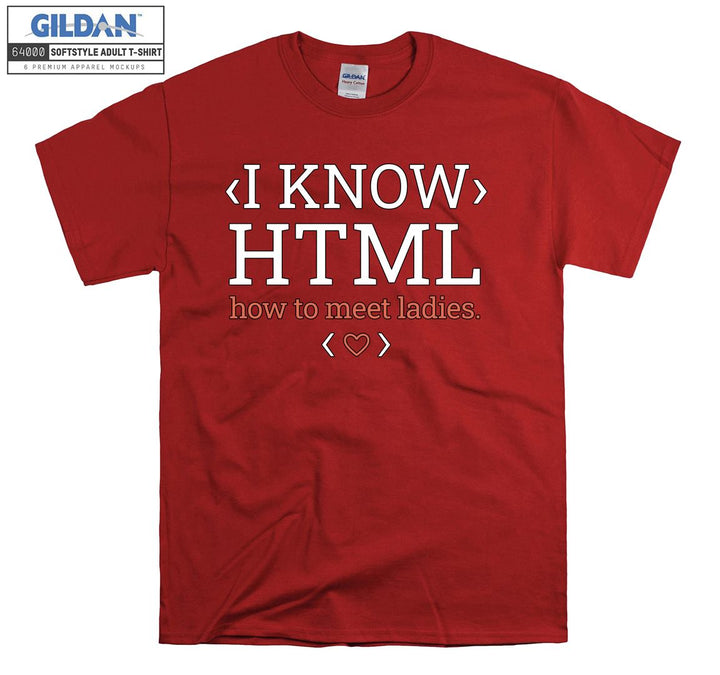 I know html how to meet ladies funny figure T-shirt