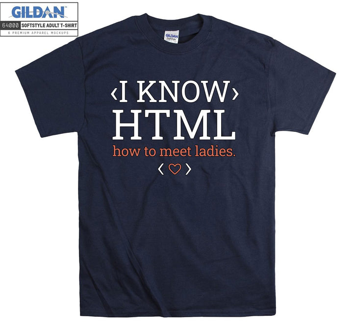 I know html how to meet ladies funny figure T-shirt