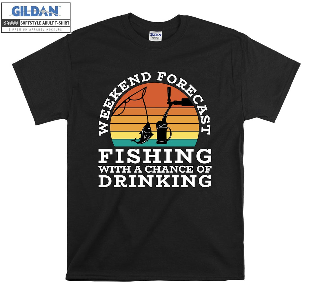 Weekend forecast fishing with a chance of drinking T-shirt