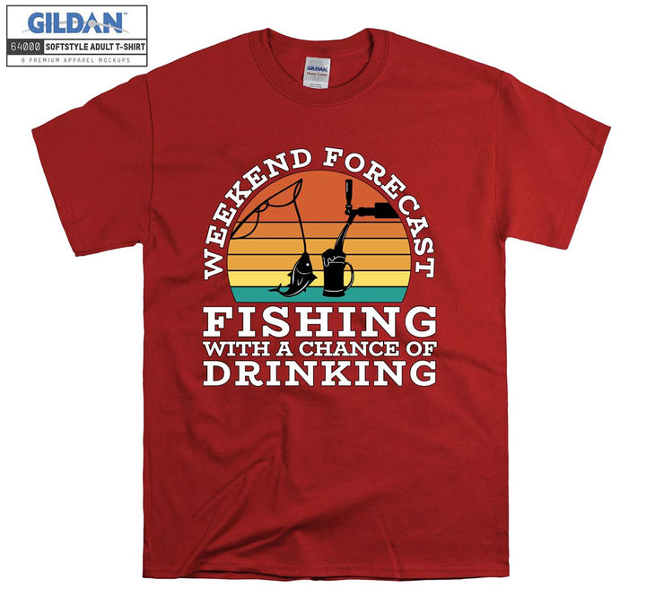 Weekend forecast fishing with a chance of drinking T-shirt