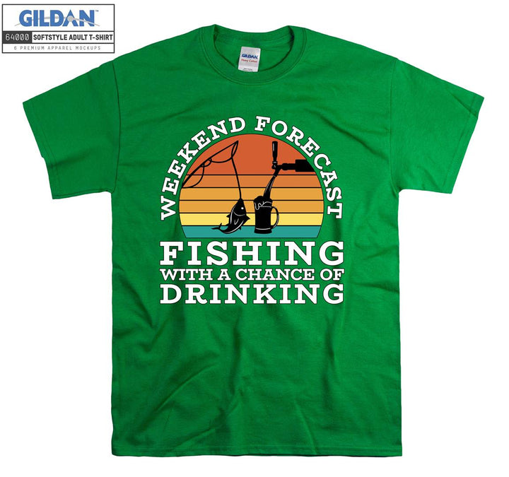 Weekend forecast fishing with a chance of drinking T-shirt