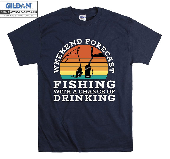 Weekend forecast fishing with a chance of drinking T-shirt