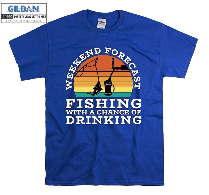 Weekend forecast fishing with a chance of drinking T-shirt