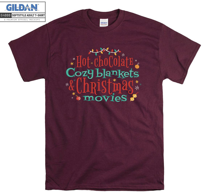 Hot chocolate cozy blankets christmas movies T-shirt