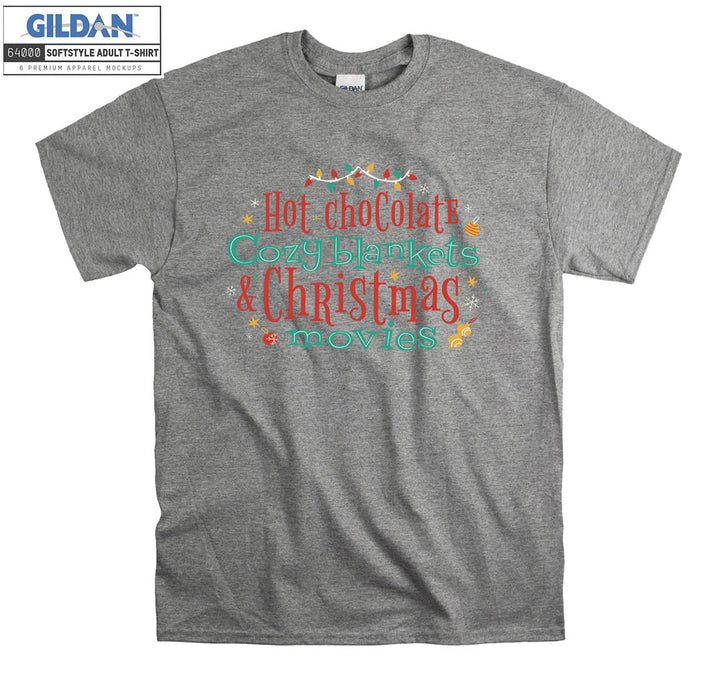 Hot chocolate cozy blankets christmas movies T-shirt