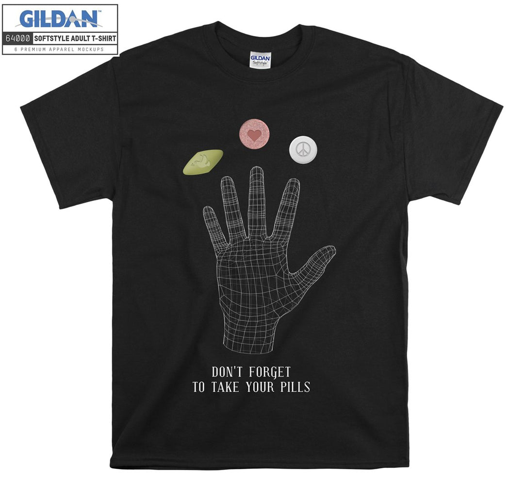 Don't forget to take your pills T-shirt