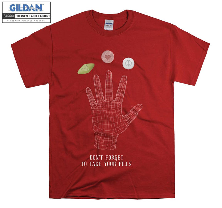 Don't forget to take your pills T-shirt