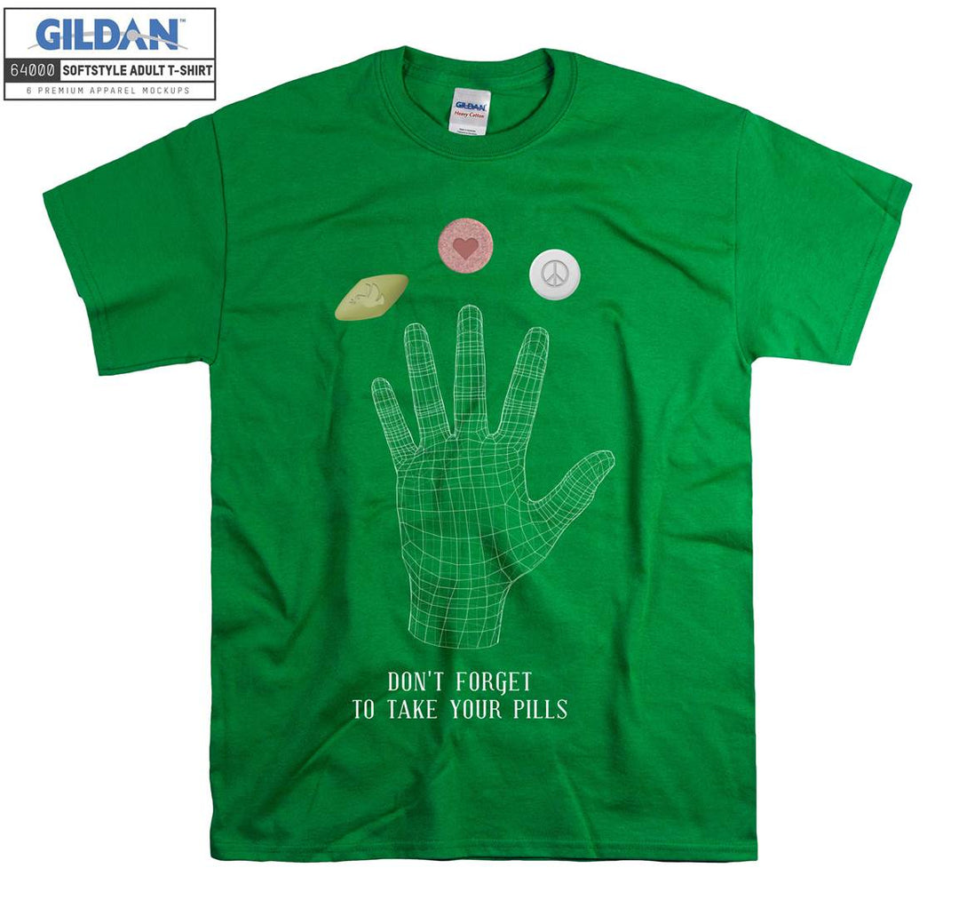 Don't forget to take your pills T-shirt