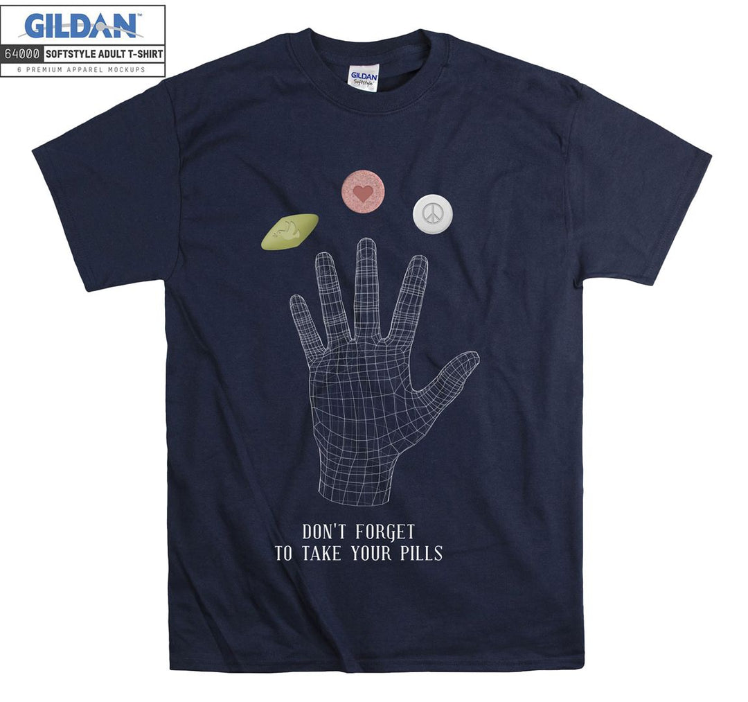 Don't forget to take your pills T-shirt