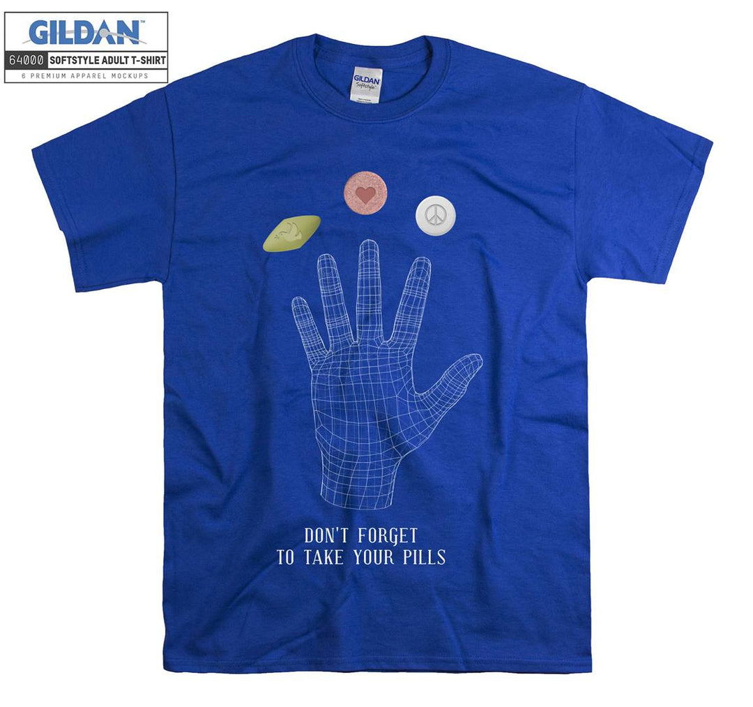 Don't forget to take your pills T-shirt