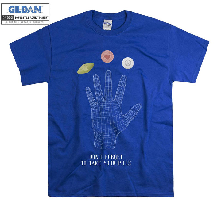 Don't forget to take your pills T-shirt