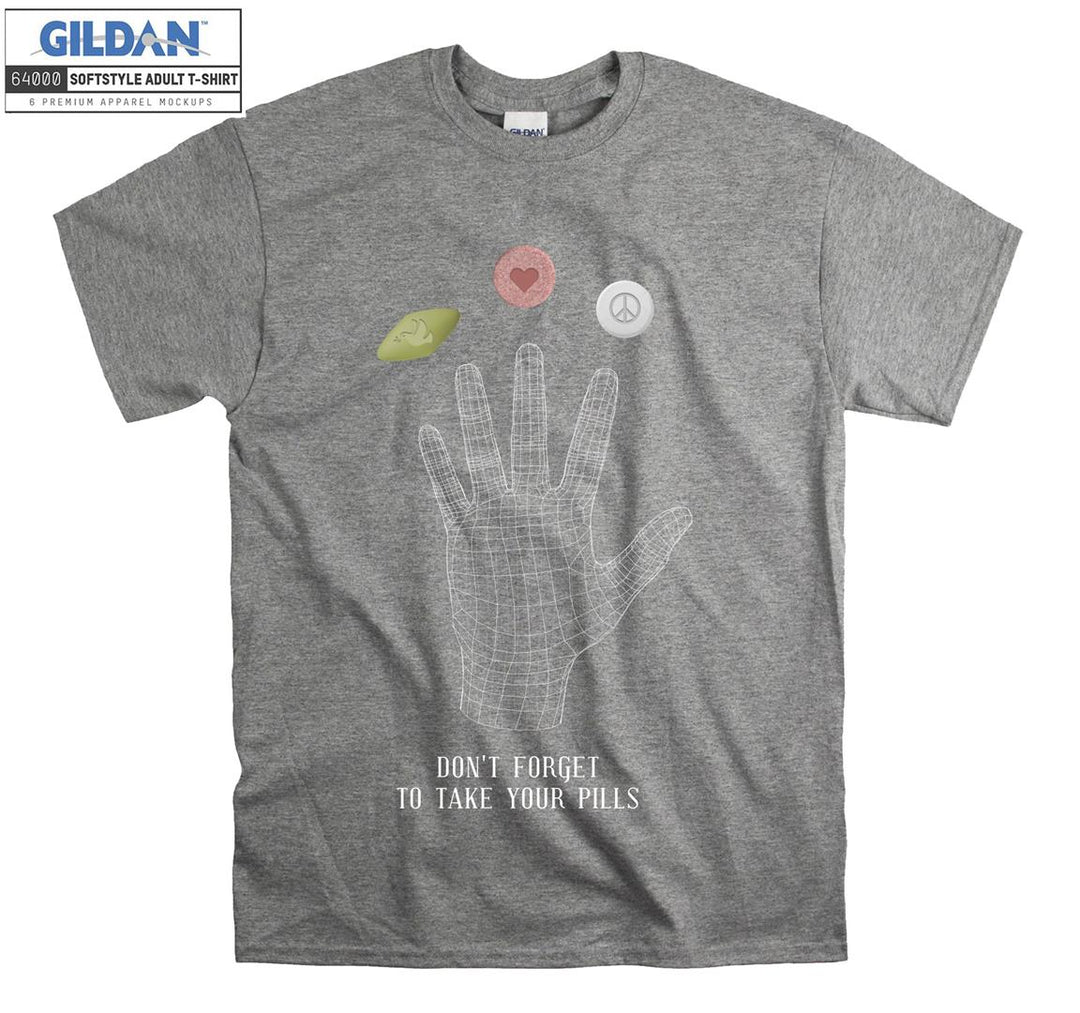 Don't forget to take your pills T-shirt