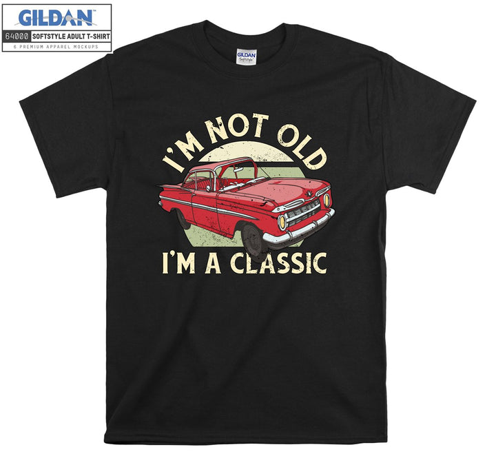 I'm Not Old I'm A Classic Car Figure T-shirt