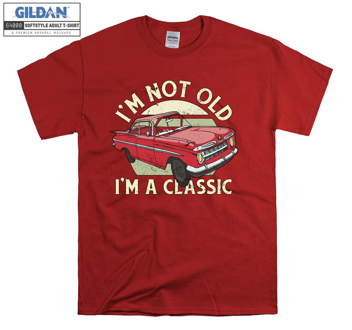 I'm Not Old I'm A Classic Car Figure T-shirt