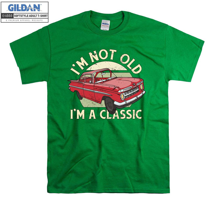 I'm Not Old I'm A Classic Car Figure T-shirt