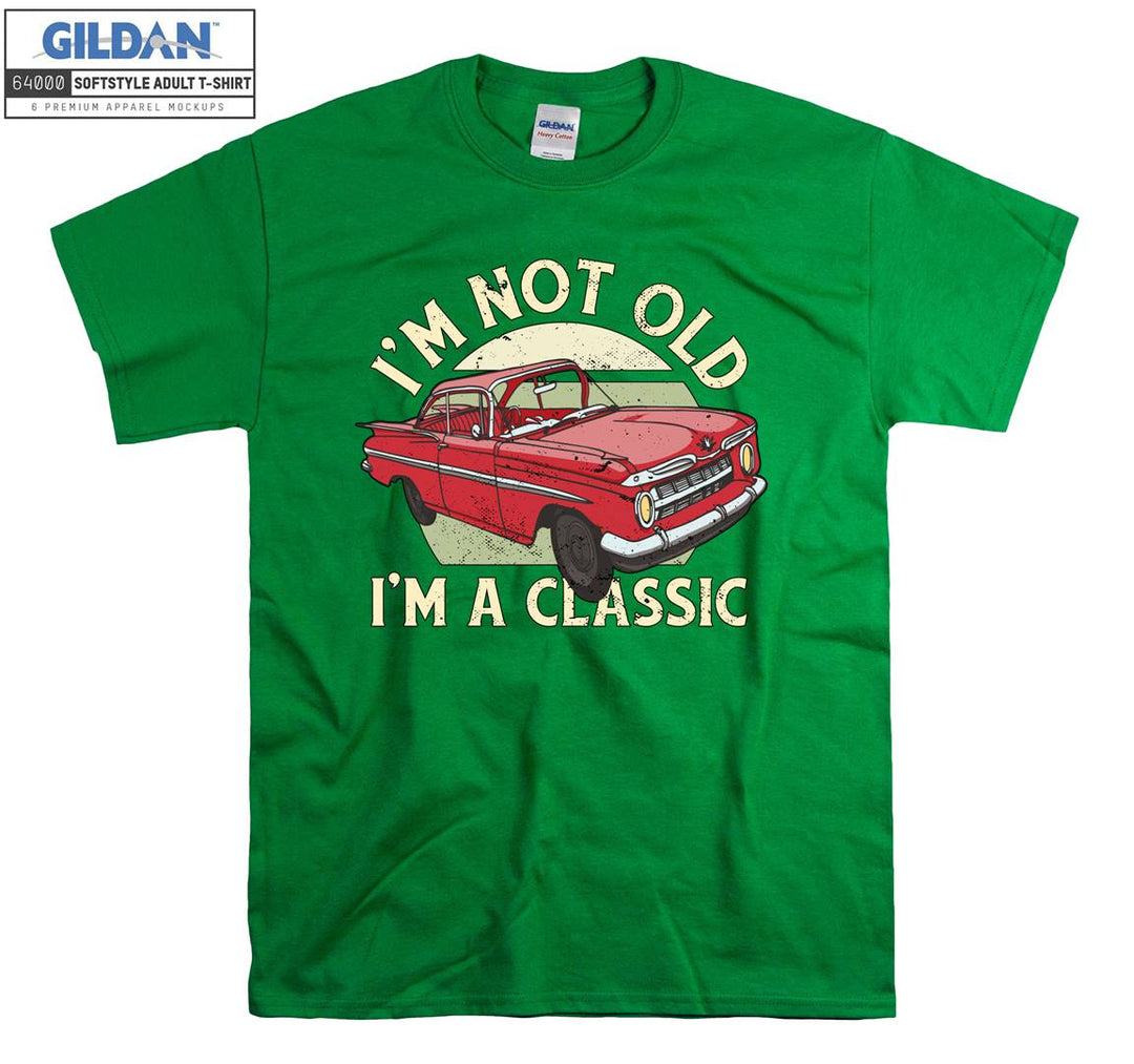 I'm Not Old I'm A Classic Car Figure T-shirt