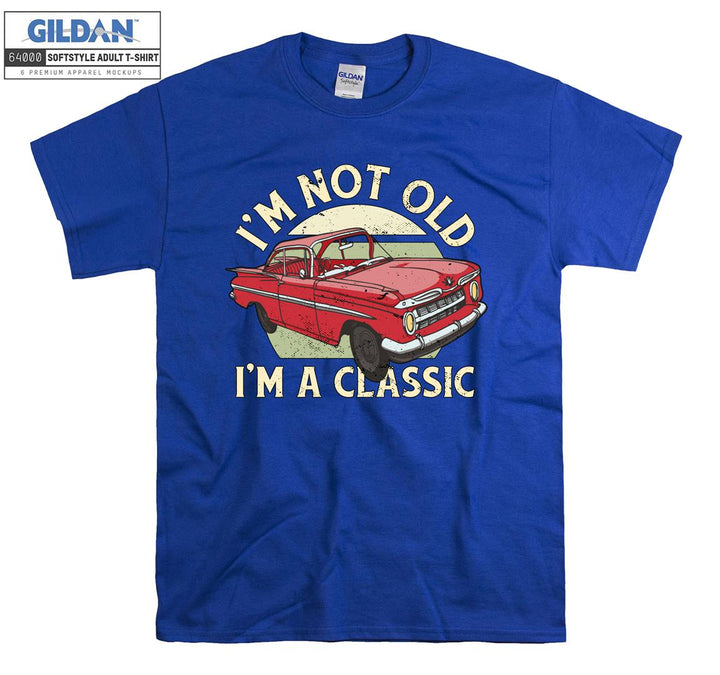 I'm Not Old I'm A Classic Car Figure T-shirt