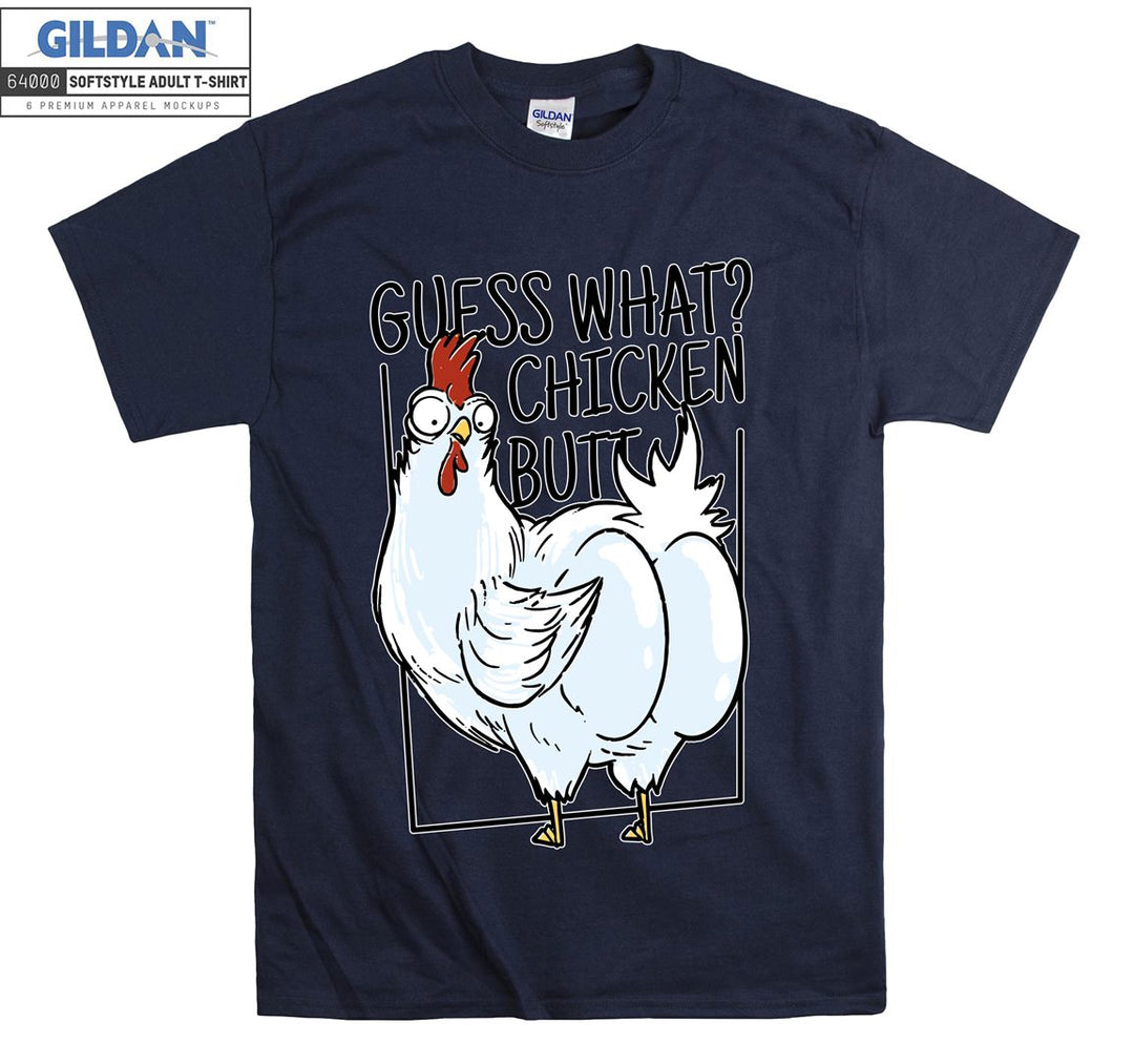 Guess what? Chicken butt funny figure T-shirt