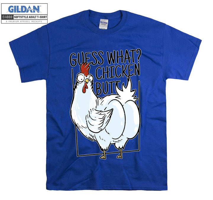 Guess what? Chicken butt funny figure T-shirt