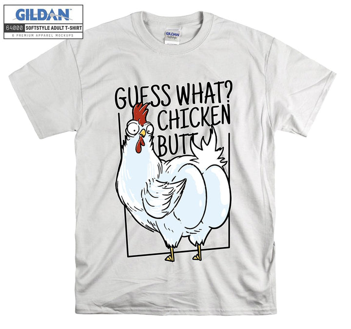 Guess what? Chicken butt funny figure T-shirt