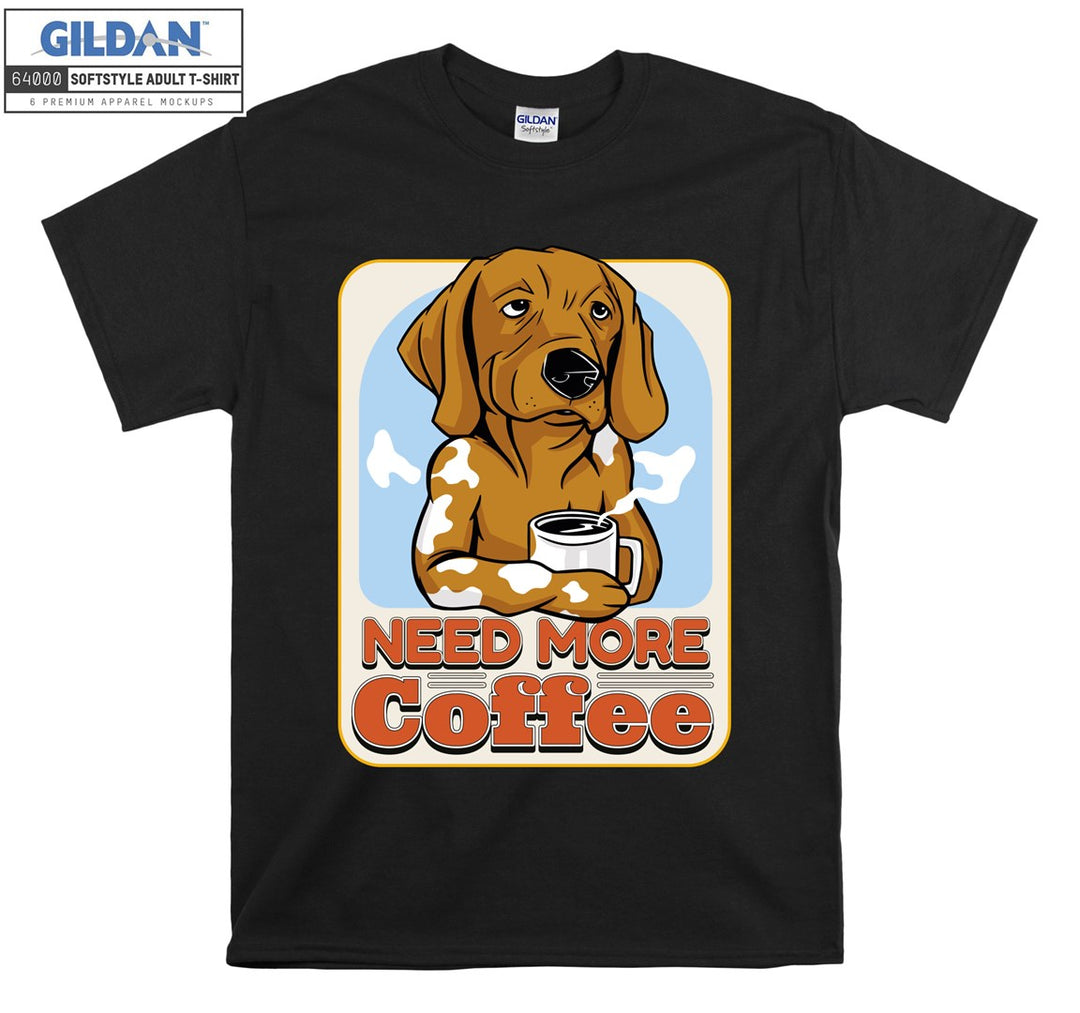 Cute dog need more coffee T-shirt