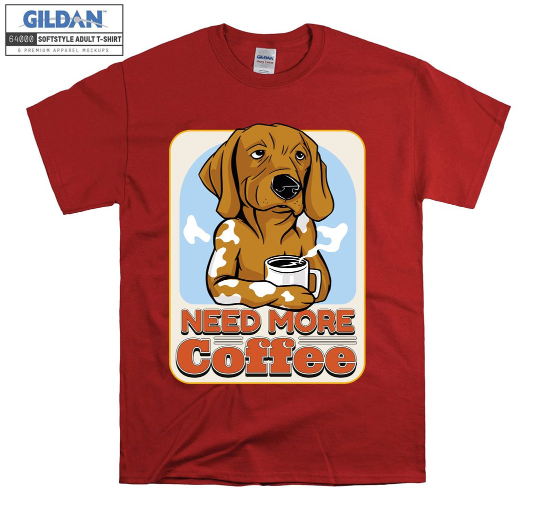 Cute dog need more coffee T-shirt