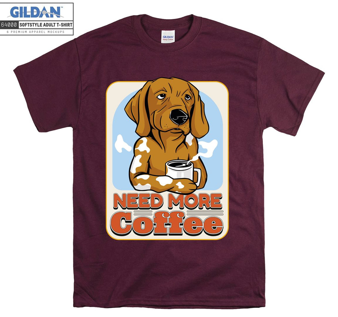 Cute dog need more coffee T-shirt