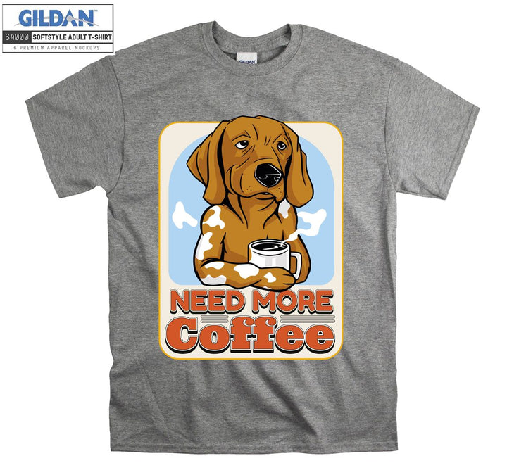 Cute dog need more coffee T-shirt