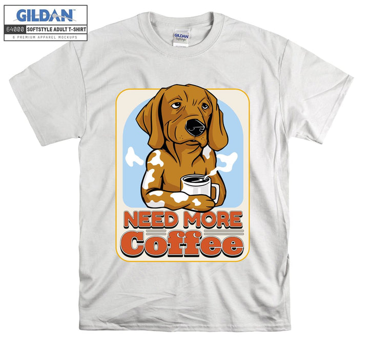 Cute dog need more coffee T-shirt