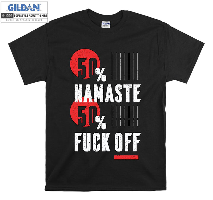 50% namaste 50% fuck off funny figure T-shirt