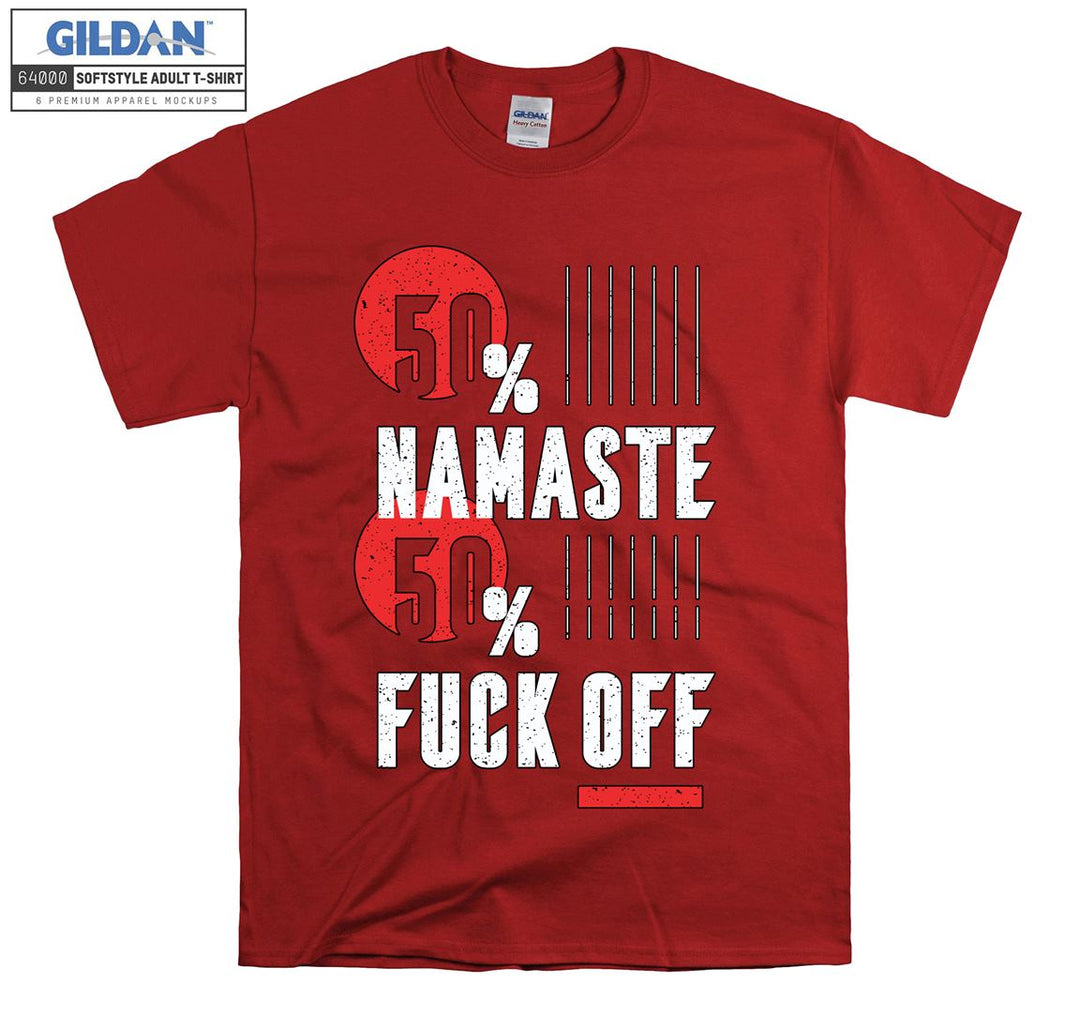 50% namaste 50% fuck off funny figure T-shirt