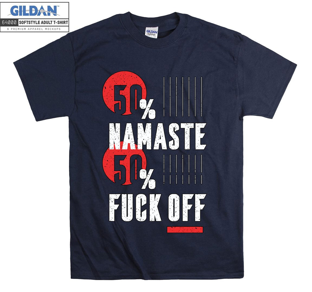 50% namaste 50% fuck off funny figure T-shirt