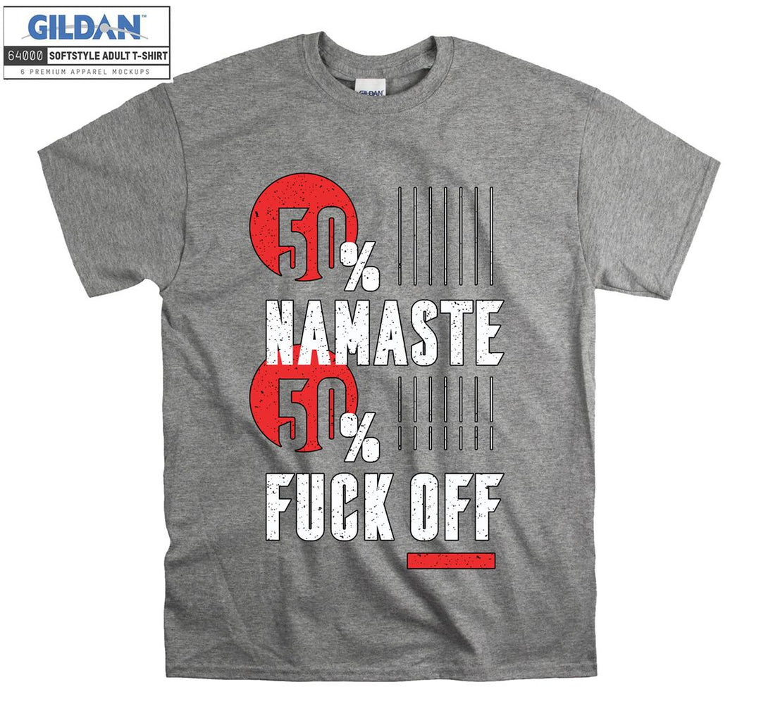 50% namaste 50% fuck off funny figure T-shirt