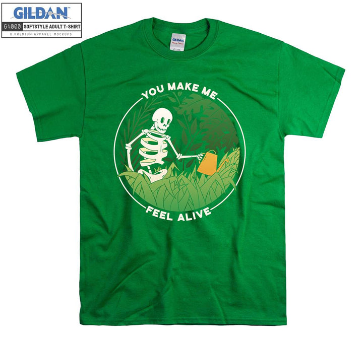 You make me feel alive gardeen skeleton figure T-shirt