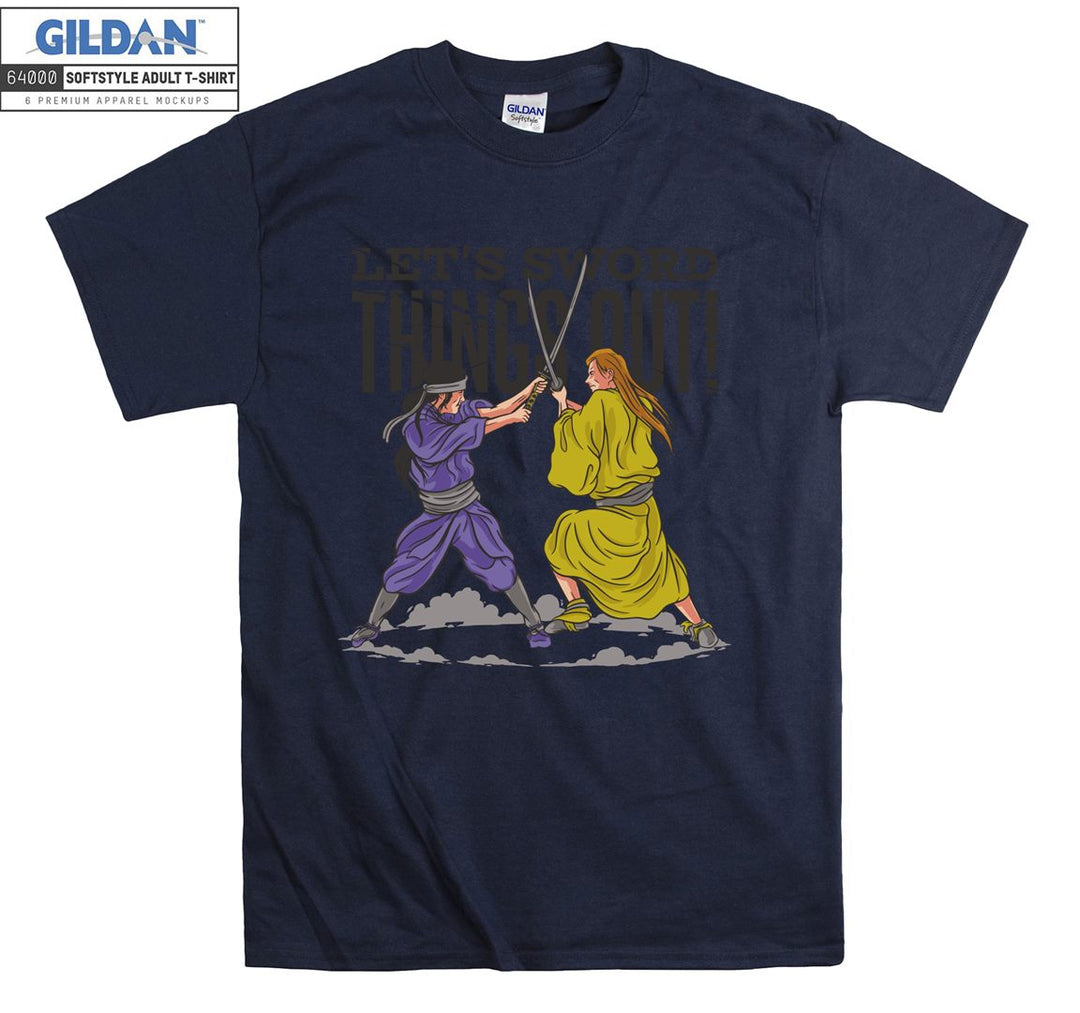 Samurai Let's Sword Things out  T-shirt