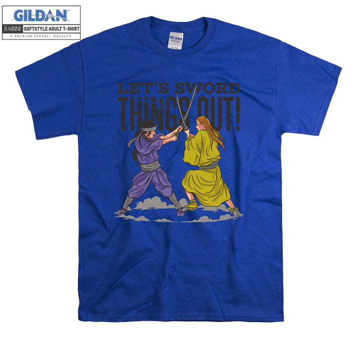 Samurai Let's Sword Things out  T-shirt