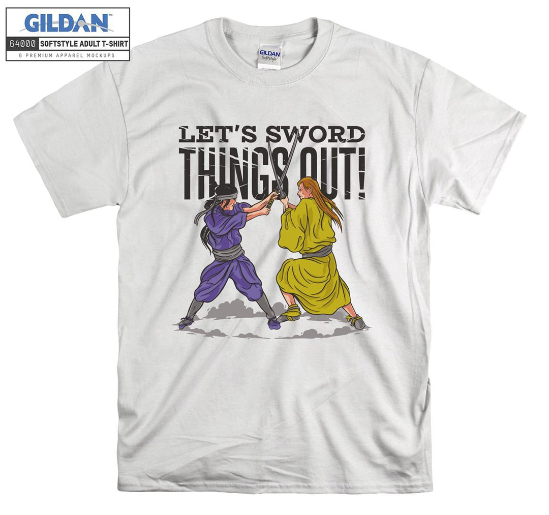 Samurai Let's Sword Things out  T-shirt