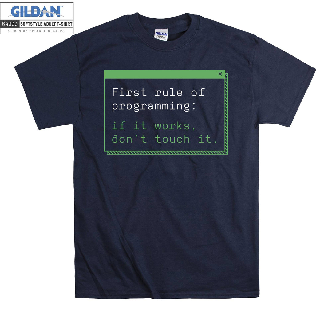 First Rule Programming Don't Touch It T-shirt