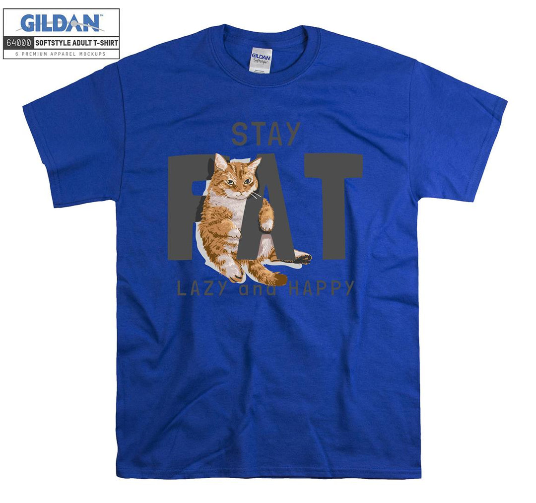 Stay Fat Lazy And Happy Cat Figure T-shirt