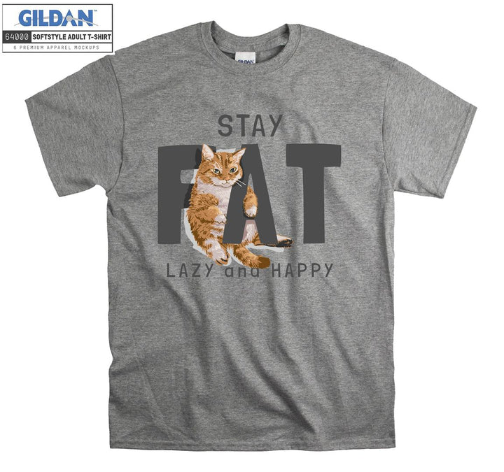 Stay Fat Lazy And Happy Cat Figure T-shirt