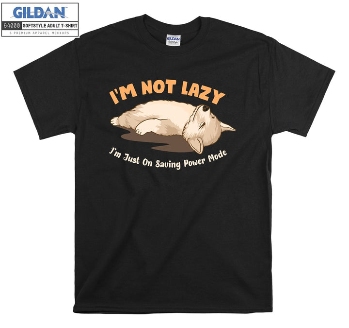 I'm not lazy i'm just on saving power mode T-shirt