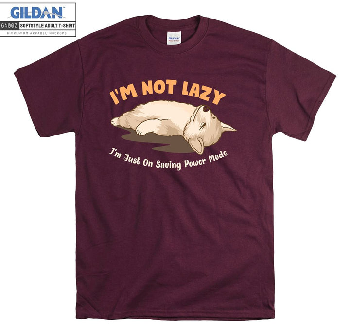 I'm not lazy i'm just on saving power mode T-shirt