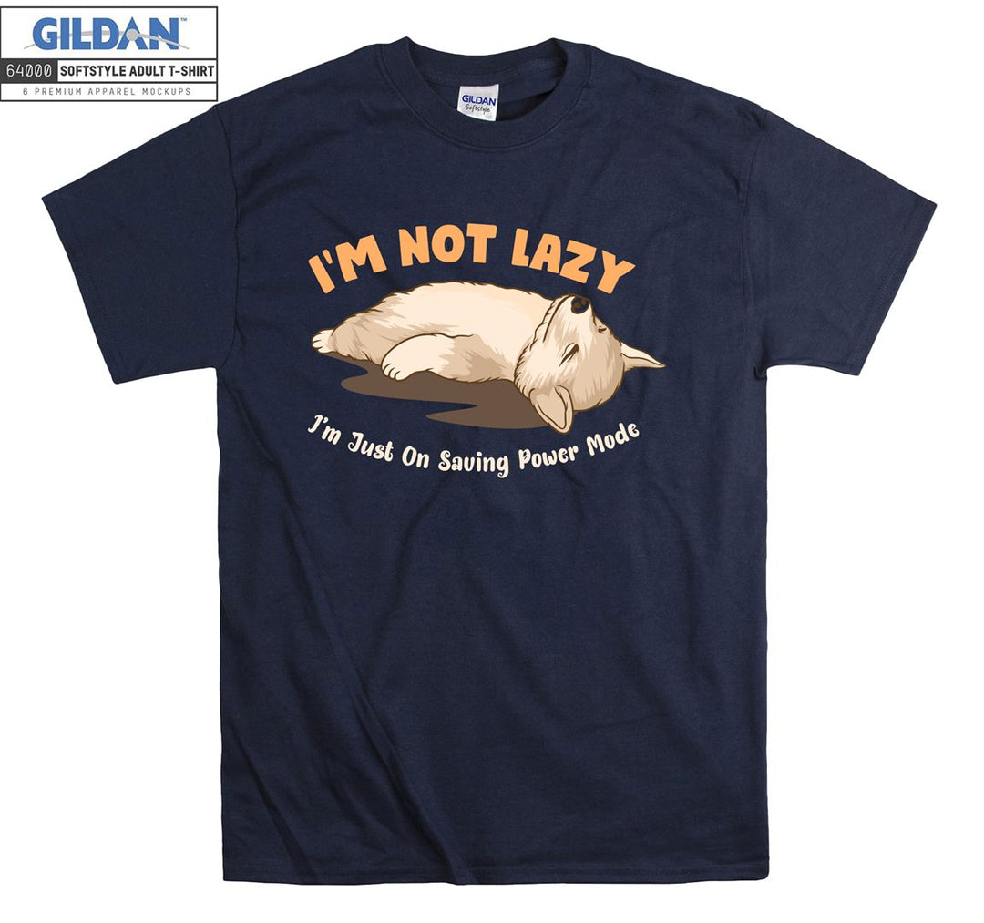 I'm not lazy i'm just on saving power mode T-shirt