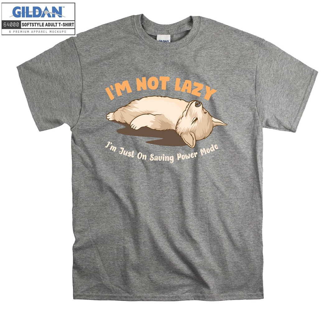 I'm not lazy i'm just on saving power mode T-shirt