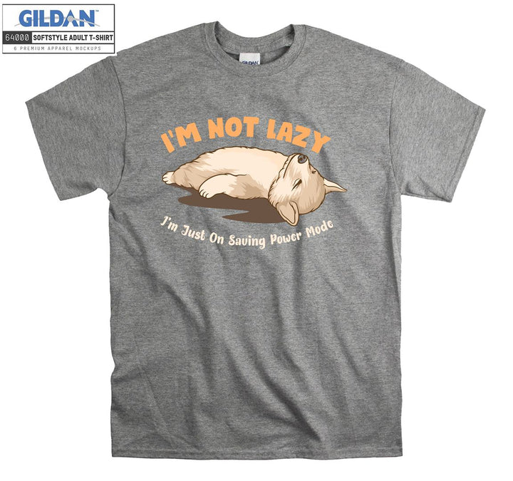 I'm not lazy i'm just on saving power mode T-shirt