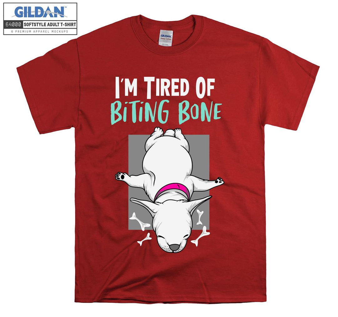 I'm tired of biting bone dog figure T-shirt