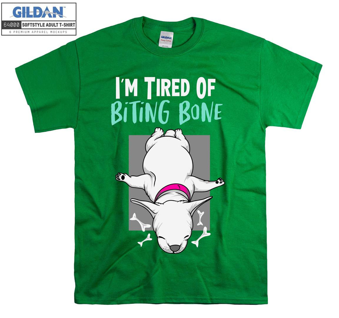 I'm tired of biting bone dog figure T-shirt